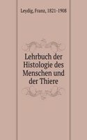 Lehrbuch der Histologie des Menschen und der Thiere