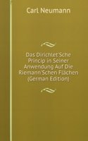 Das Dirichlet'Sche Princip in Seiner Anwendung Auf Die Riemann'Schen Flachen (German Edition)