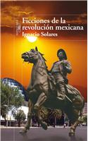 Ficciones de la Revolucion Mexicana