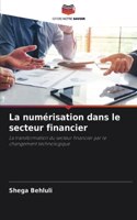 La numérisation dans le secteur financier