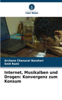 Internet, Musikalben und Drogen