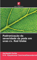 Padronização da severidade da poda em uvas cv. Red Globe