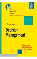 Decision Management: How To Assure Better Decisions In Your Company