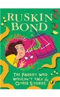 The Parrot Who Wouldn't Talk And Other Stories