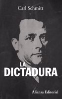 La dictadura / The Dictatorship: Desde los comienzos del pensamiento moderno de la soberanía hasta la lucha de clases proletaria / Since the beginning of modern thought of sovereignty