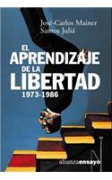 El Aprendizaje de La Libertad, 1973-1986: La Cultura de La Transicion = The Apprenticeship of Liberty, 1973-1986