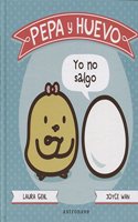 Pepa y Huevo. Yo no salgo