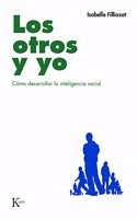 Los otros y yo: Como desarrollar la inteligencia social