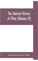 natural history of Pliny (Volume IV)