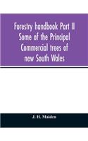 Forestry handbook Part II Some of the Principal Commercial trees of new South Wales