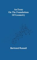An essay on the foundations of geometry