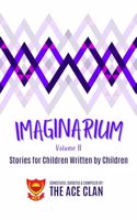 IMAGINARIUM Volume II : Stories for Children Written by Children