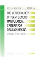 Methodology of Plant Genetic Manipulation: Criteria for Decision Making