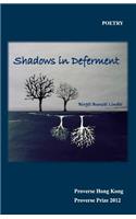 Shadows in Deferment