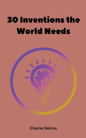 30 Inventions the World Needs