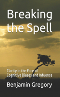 Breaking the Spell