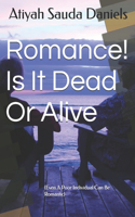 Romance! Is It Dead Or Alive