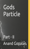 Gods Particle: Part - II