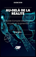 Au-delà de la Réalité: Le Guide Complet des Mondes Virtuels et Augmentés(2 L'Intelligence Artificielle Dans la Vie Quotidienne: Transformer la Société Moderne)
