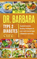 Dr. Barbara Type 2 Diabetes Cure