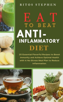 Eat to Beat Anti-Inflammatory Diet