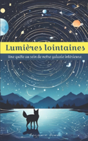 Lumières lointaines: une quête au sein de notre galaxie intérieur
