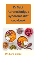 Dr Sebi Adrenal Fatigue Syndrome Diet Cookbook