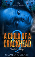 Child of a Crackhead 9