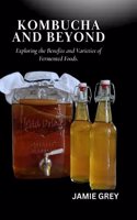 Kombucha and Beyond