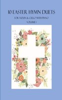 10 Easter Hymn Duets for Violin and Cello with Piano Accompaniment