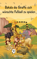 Bakala die Giraffe sich wünschte Fußball zu spielen