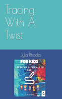 Tracing With A Twist