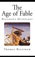 Bulfinch's Mythology, The Age of Fable Annotated