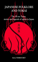 Japanese folklore and Yokai: The Hi no Tama, stories and legends of spirits in Japan