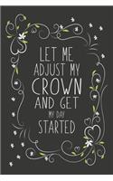 Let Me Adjust My Crown And Get My Day Started