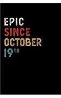 Epic Since October 19 Th Notebook Birthday Gift