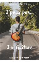 J'peux pas... J'ai Guitare