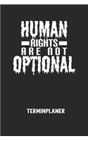 HUMAN RIGHTS ARE NOT OPTIONAL - Terminplaner