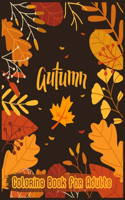 Autumn Coloring Book For Adults: An Adult Coloring Book with Very Beautiful Detailed Items - Some of the Themes are Halloween, Dia de Muertos, Thanksgiving and Autumn - (Celebrate t