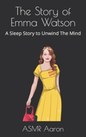 The Story of Emma Watson: A Sleep Story to Unwind The Mind