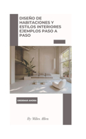 Diseño de Habitaciones Y Estilos Interiores Ejemplos Paso a Paso