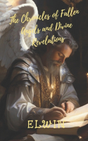 The Chronicles of Fallen Angels and Divine Revelations
