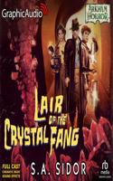 Lair of the Crystal Fang [Dramatized Adaptation]