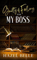 Guilty of Falling for My Boss