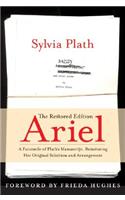 Ariel: The Restored Edition: A Facsimile of Plath's Manuscript, Reinstating Her Original Selection and Arrangement