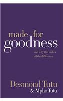 Made for Goodness: And Why This Makes All the Difference