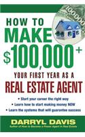 How to Make $100,000+ Your First Year as a Real Estate Agent