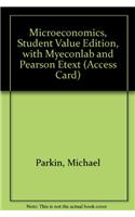 Microeconomics, Student Value Edition, with Myeconlab and Pearson Etext (Access Card): (English)