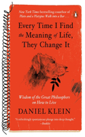 Every Time I Find the Meaning of Life, They Change It: Wisdom of the Great Philosophers on How to Live(English)