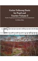 Guitar Folksong Duets for Pupil and Teacher Volume 2